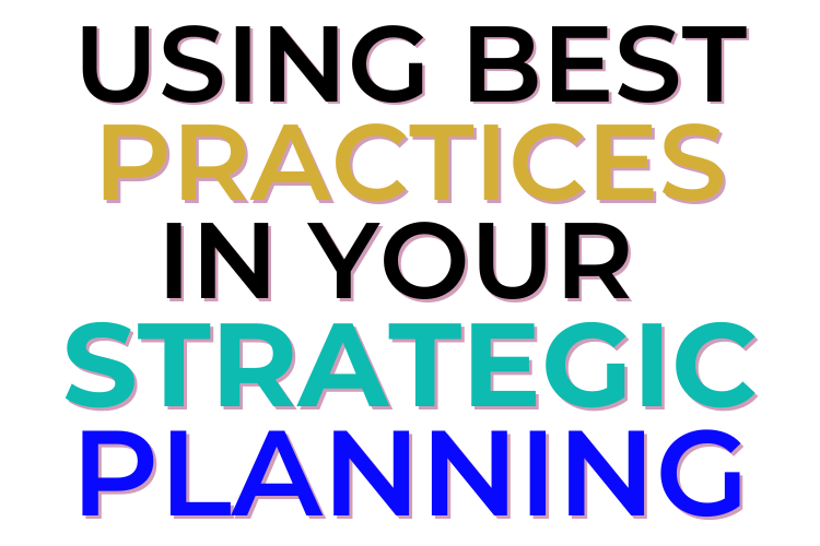 Using Best Practices In Your Strategic Planning