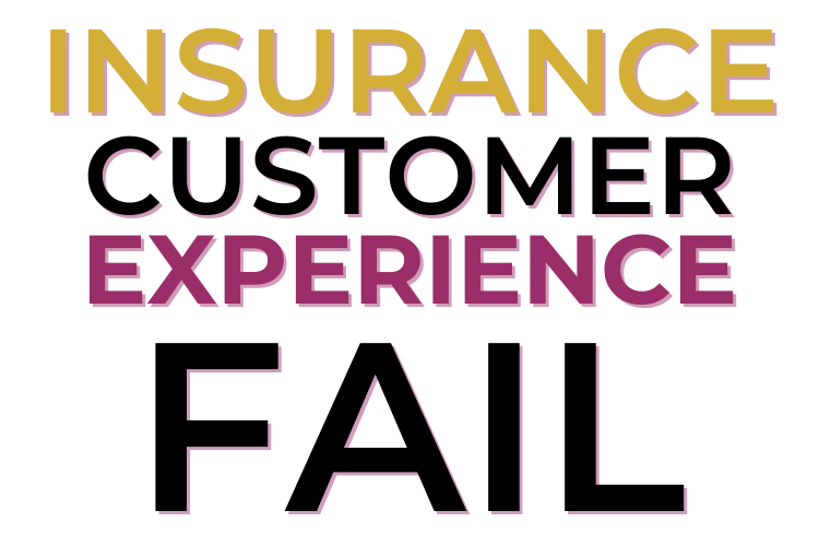 Insurance Customer Experience Fail