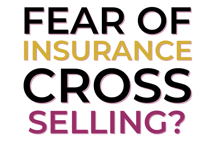 Fear of Insurance Cross Selling