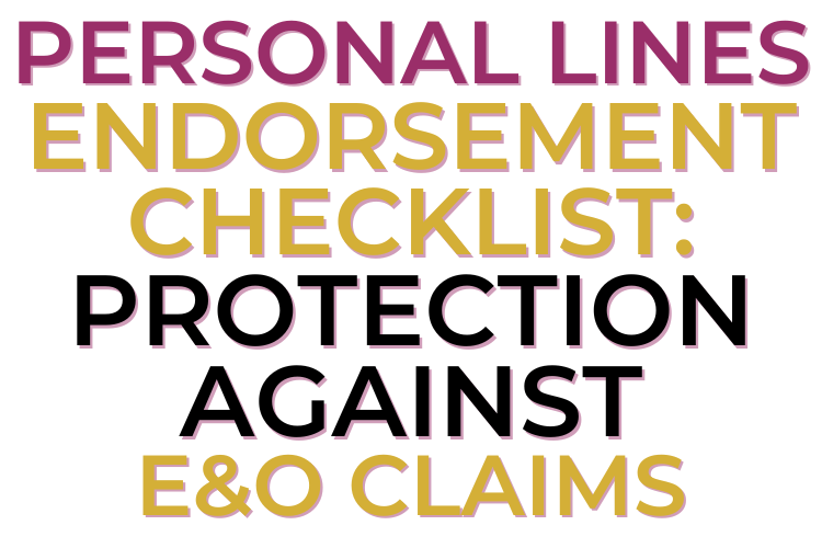 Personal Lines Endorsement Checklist: Protection Against E&O Claims