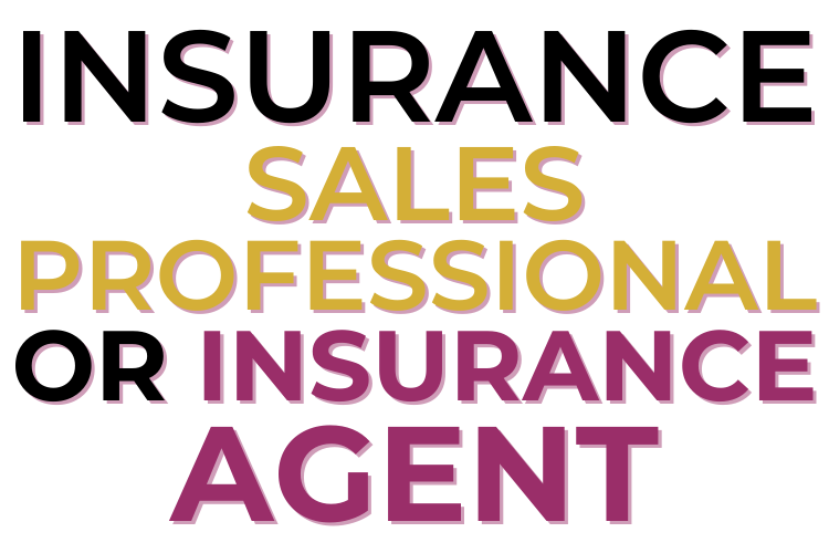 Insurance Sales Professional Vs Agent Whats the Difference