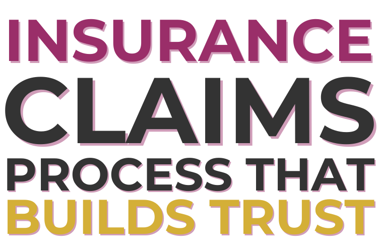 Insurance Claims Process That Builds Trust