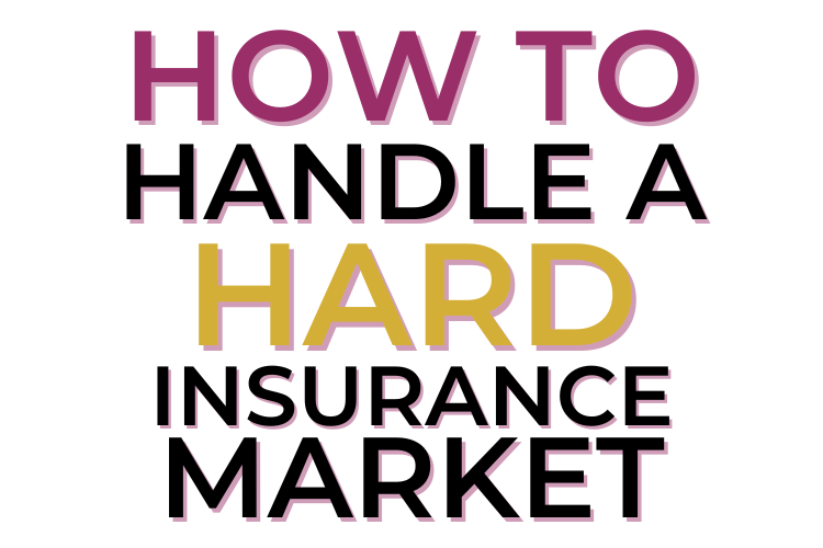 What to do in an insurance hard market