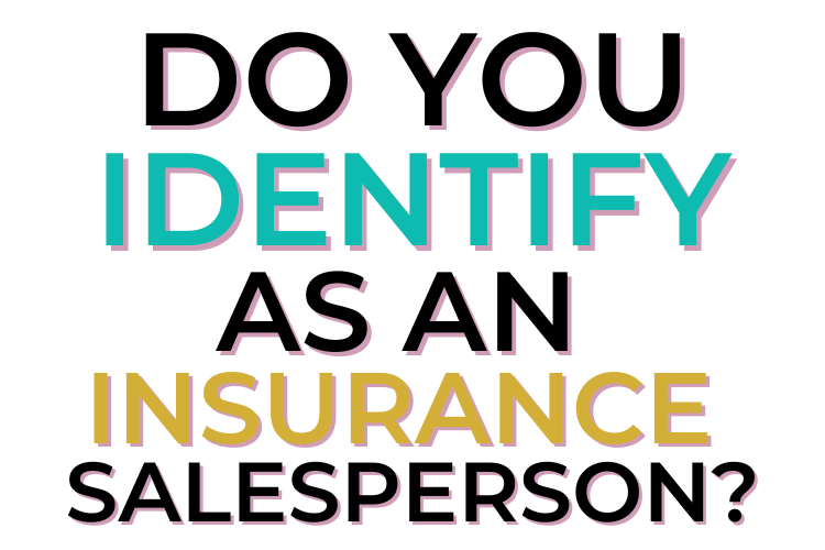 Do You Identify As An Insurance Salesperson