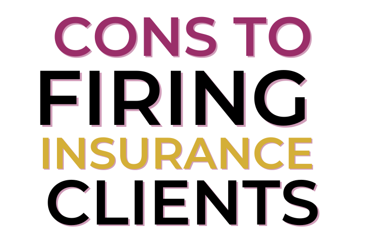 Cons To Firing Insurance Clients