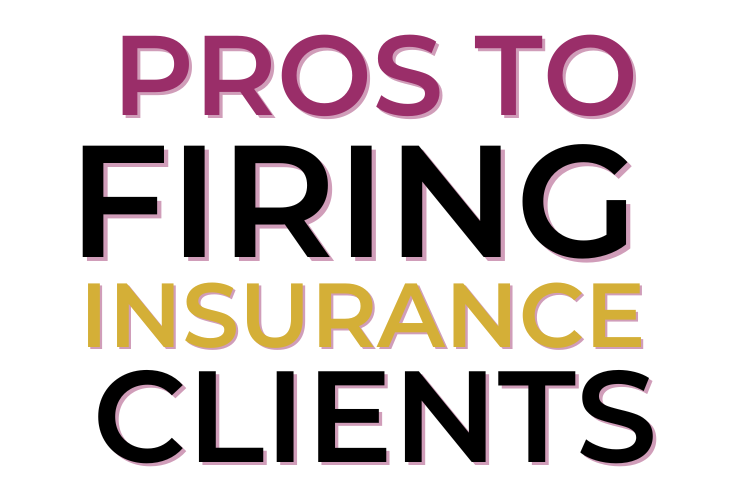 Pros To Firing Insurance Clients