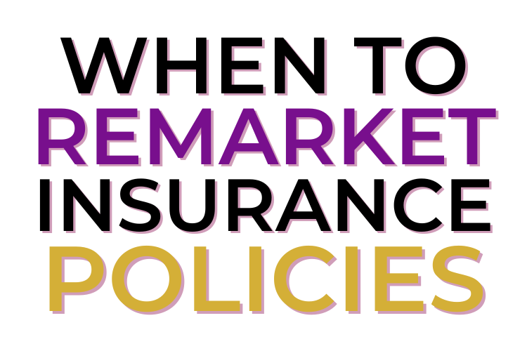 When To Remarket Insurance Policies