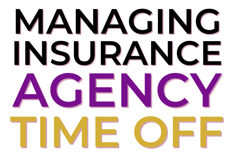 Managing Insurance Agency Time Off