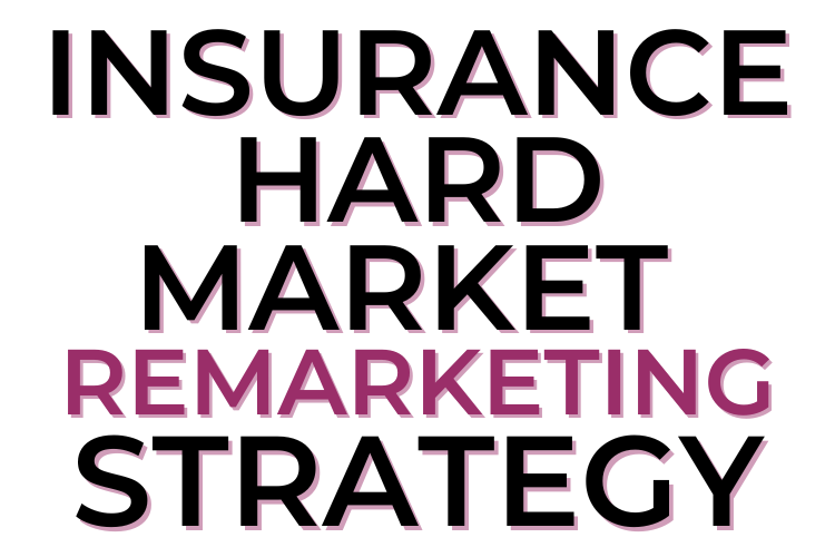 Insurance Hard Market Remarketing Strategy