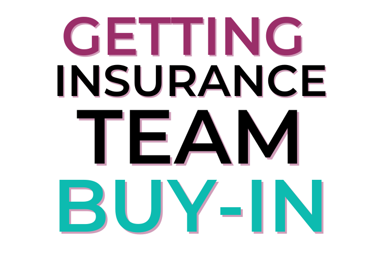 Getting Insurance Team Buy-In