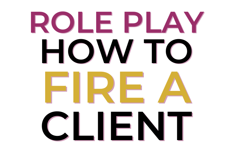 Role Play How To Fire A Client
