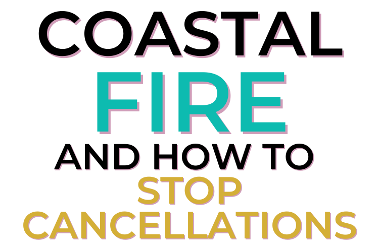 Coastal Fire and How To Stop Cancellation