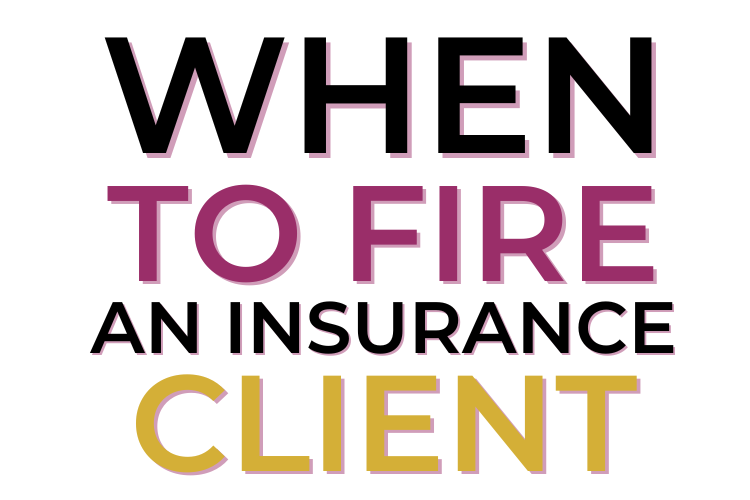 When To Fire An Insurance Client