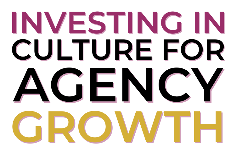Investing In Culture For Agency Growth
