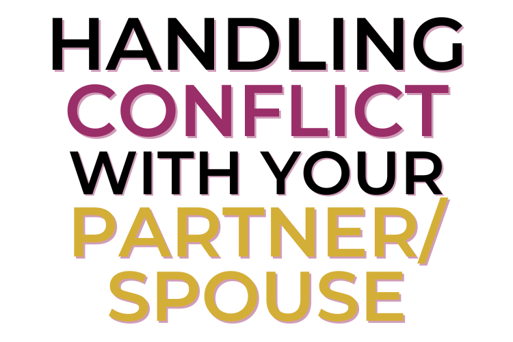 Handling Conflict With Your Partner Spouse