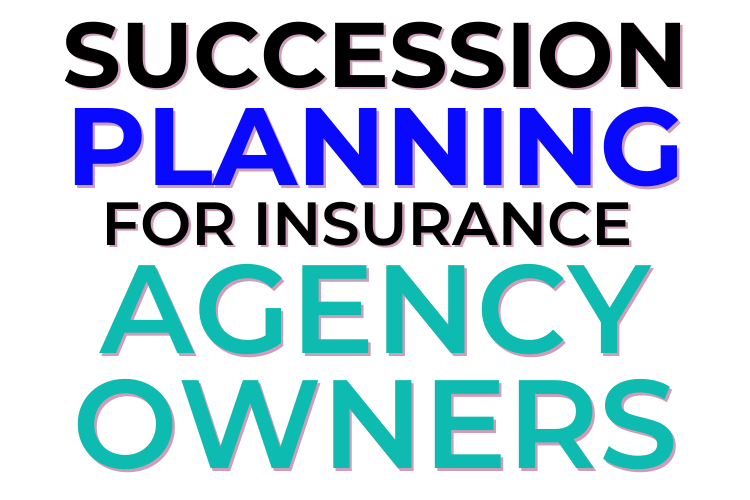 Succession Planning For Insurance Agency Owner