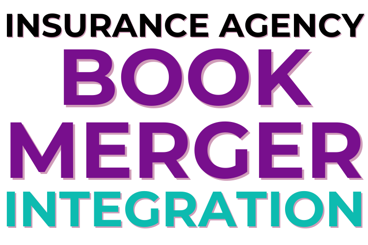 Insurance Agency Book Merger Integration