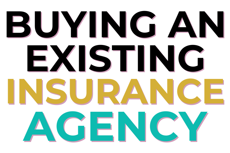 Buying An Existing Insurance Agency