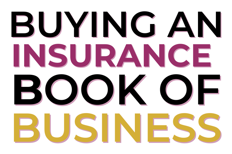 Buying An Insurance Book of Business