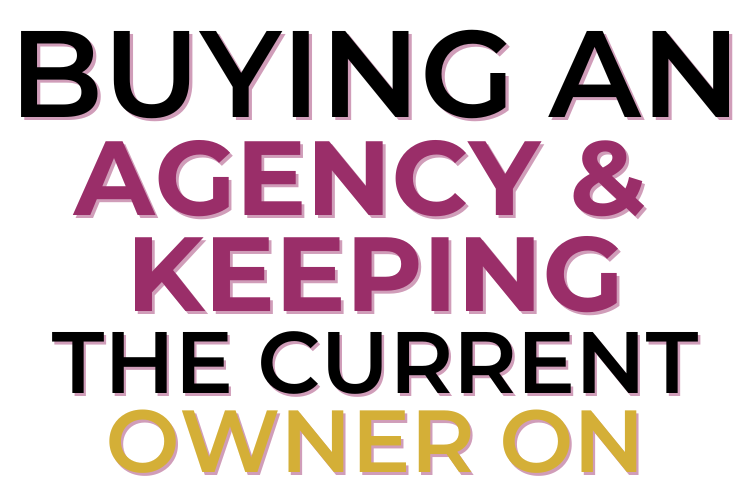 Buying An Insurance Agency & Keeping The Current Owner