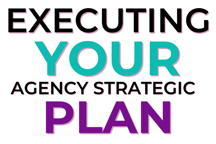 Executing Your Agency Strategic Plan
