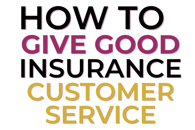 how to give good insurance customer service