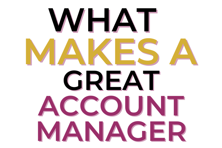 What Makes A Great Account Manager