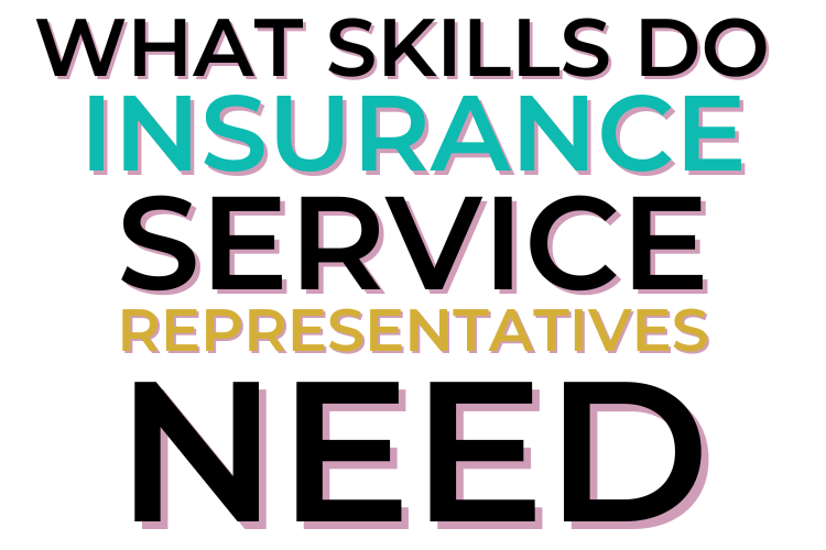 What Skills Do Insurance Service Representatives Need