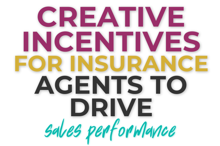 Creative Incentives for Insurance Agents to Drive Sales Performance