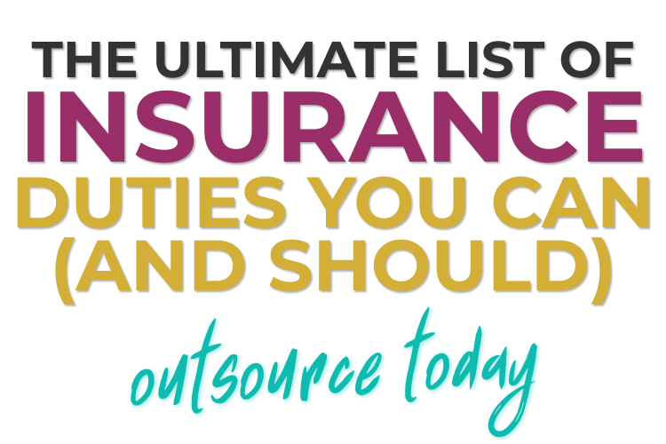 The Ultimate List of Insurance Duties You Can (and Should) Outsource Today