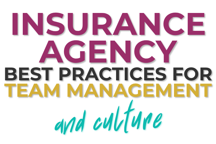 Insurance Agency Best Practices for Team Management and Culture