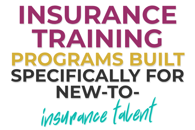 Insurance Training Programs Built Specifically for New-to-Insurance Talent