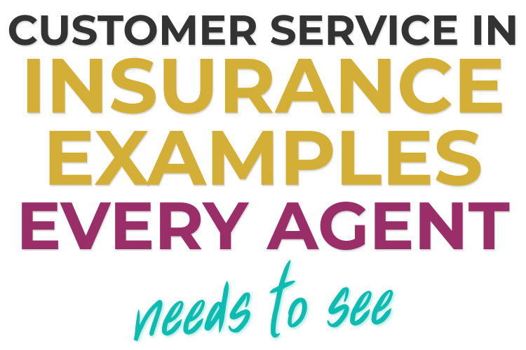 Customer Service in Insurance Examples Every Agent Needs to See