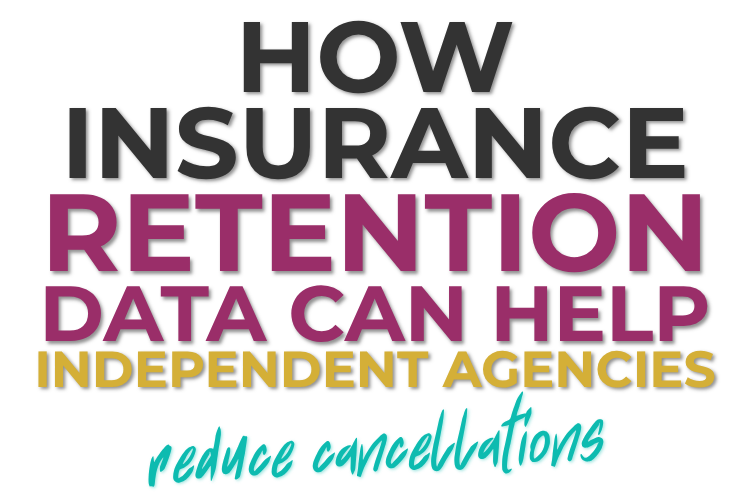 How Insurance Retention Data Can Help Independent Agencies Reduce Cancellations