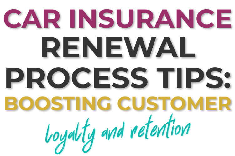 Car Insurance Renewal Process Tips: Boosting Customer Loyalty and Retention