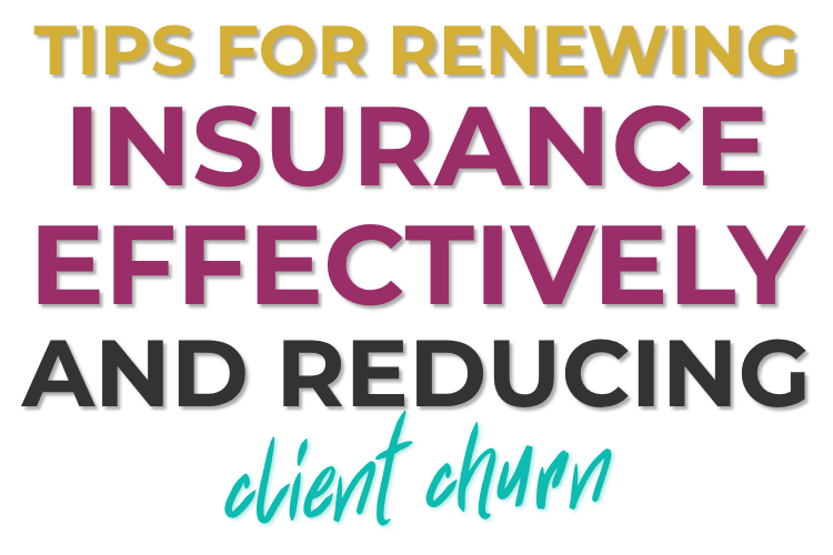 Tips for Renewing Insurance Effectively and Reducing Client Churn
