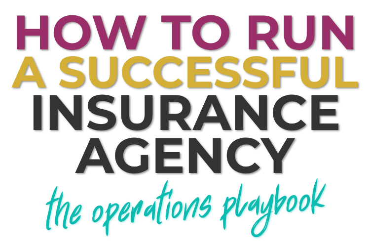 How to Run a Successful Insurance Agency – The Operations Playbook