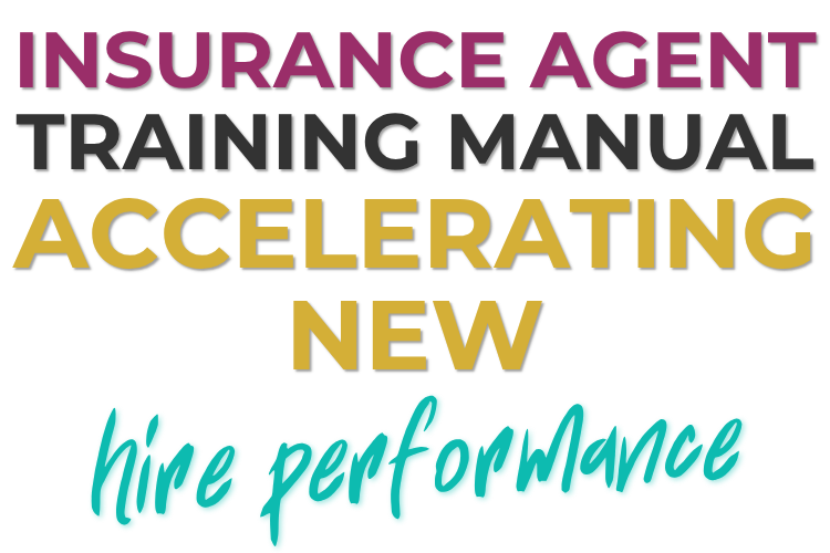 Insurance Agent Training Manual: Accelerating New Hire Performance