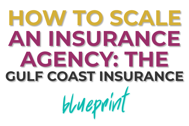 How to Scale an Insurance Agency: The Gulf Coast Insurance Blueprint