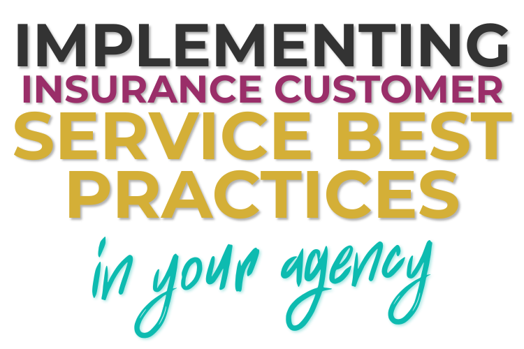 Implementing Insurance Customer Service Best Practices in Your Agency